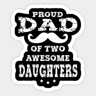 Proud Dad Of Two Awesome Daughters Father's Day Gift Sticker